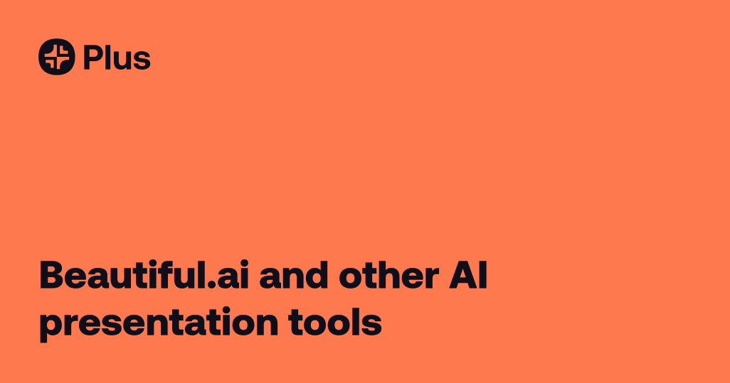 Beautiful.ai and other AI presentation tools Plus